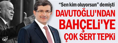 B­a­ş­b­a­k­a­n­ ­D­a­v­u­t­o­ğ­l­u­­n­d­a­n­ ­B­a­h­ç­e­l­i­­y­e­ ­t­e­p­k­i­